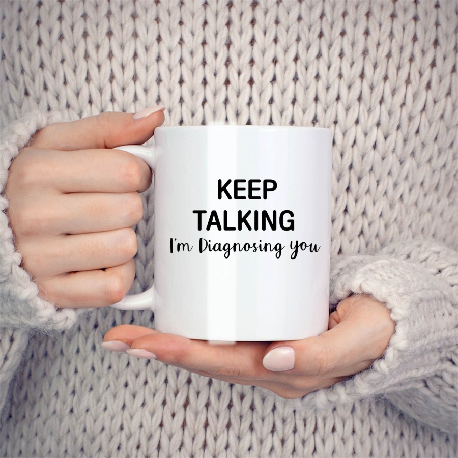 Keep Talking I'm Diagnosing Yo - đánh giá và giá Coffee Tea Friends