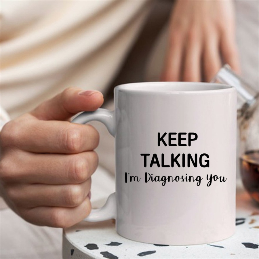 Keep Talking I'm Diagnosing Yo - đánh giá và giá Coffee Tea Friends